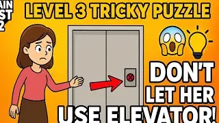 Brain Test 2: Level 3 &ndash; Don&rsquo;t Let Her Use The Elevator ✅ (Full Solution)