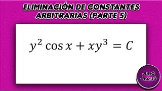 Eliminación de constantes arbitrarias (parte 5)