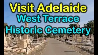 Visit Adelaide &ndash; West Terrace Historic Cemetery &ndash; 24th May 2023