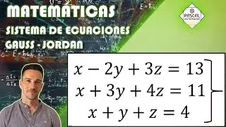 Matemáticas | Bachillerato | Sistema 3 Ecuaciones con 3 Incógnitas | Método de Gauss - Jordan