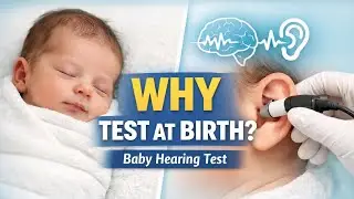 Why Hearing Screening Is Done at Birth | Importance of Early Detection in Newborns