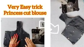 How to make a very easy trick princess cut blouse || bahut hi asaan tareeka ||