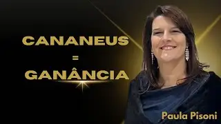 PAULA PISONI MINISTRY - CANANEUS = GAN&Acirc;NCIA