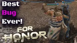 For Honor Best Bug Ever!