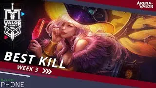 Best Kill for Week 3! | Valor Series [NA] - Arena of Valor