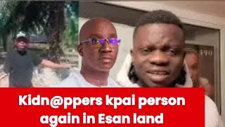 Kdnappers do another one again.  Okpebholo failing in security 