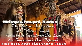 Ngeratep, Melaspas, Pasupati, Ida Bhatara Sakti Anom, Ida Bhatari Durga Tanggahan Peken Susut Bangli