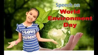 world environment day speech in English | Easy speech for kids| save our environment