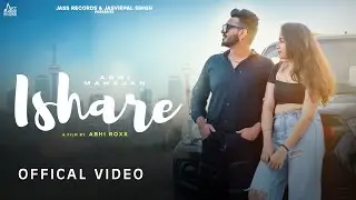 Ishare (Official Video) Abhi Mahajan | Punjabi Songs 2023