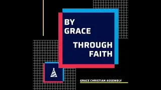 Source of Grace // By Grace Through Faith (Part 5)