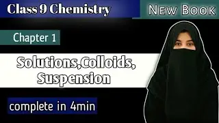 Class 9 Chemistry Chapter 1 | Solutions, Colloids & Suspensions | New Book 2025 Full Explanation