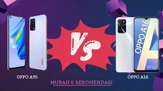 Perbandingan Hp Oppo A95 dengan Oppo A16