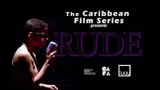 RUDE  |  The Caribbean Film Series