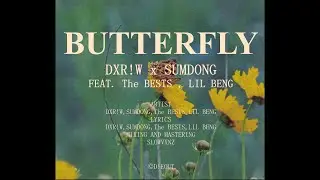 DXRIW x SUMDONG - BUTTERFLY (ft. The BESTS , LIL BENG)
