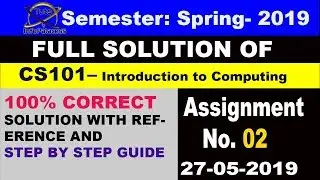 Cs101 Assignment 2 Solution Spring 2019 Step by Step Guideline