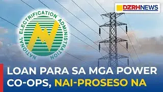 ₱2.8B loan para sa 45 mga power co-ops, naiproseso na ng NEA noong taong 2025