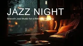Rainy Night Jazz | Smooth Jazz Music for a Relaxing Evening Study & Sleep