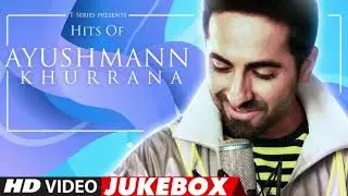 Birthday Special Hits of Ayushmann Khurrana Video Jukebox Latest Hindi Songs T Series Dj Remix