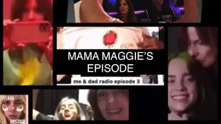 Me & Dad Radio Episode 3 - Billie Eilish & Maggie Roasting Patrick