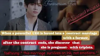 |Taehyungff| When a powerful CEO is forced into a contract marriage with a farmer....#btsff #vff 