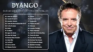 DYANGO EXITOS SUS MEJORES EXITOS - GRANDES EXITOS DE DYANGO
