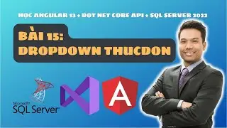 Học Angular 13 - dot net core api - sql server 2022 - bài 15 - Dropdown ThucDon | Angular Quá Nhanh