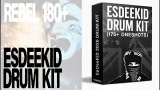 ESDEEKID - [DRUM KIT] “REBEL” [180+ SOUNDS] 2026