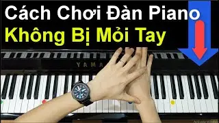 ✅ Cách Chơi Đàn Piano Không Bị Mỏi Tay | Cách Thả Lỏng Tay Khi Chơi Đàn Piano | Tuấn Lưu Piano
