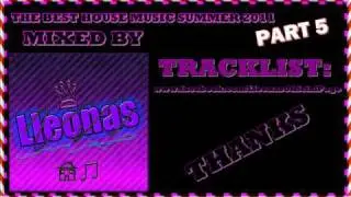 THE BEST HOUSE MUSIC SUMMER 2011 - HOUSE ESTATE 2011 - PART 5