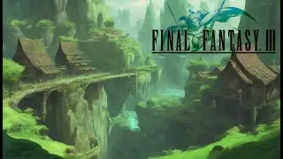 Gysahl Greens - Final Fantasy 3 | Fantasy Ambient Music 1 Hour OST