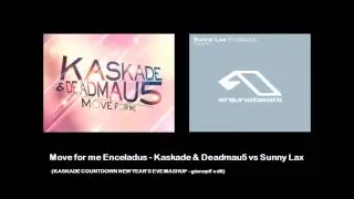 MOVE FOR ME ENCELADUS - KASKADE & DEADMAU5 VS SUNNY LAX