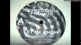 Slip N Slide - Let me Know (Jed1 Records)