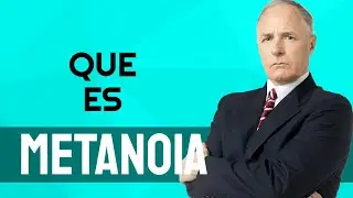 QUE ES LA METANOIA - LO QUE DEBES SABER DE LA METANOIA Y LAS ORGANIZACIONES QUE APRENDEN