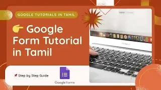 Google Form Tutorial in Tamil | Google Form எப்படி உருவாக்குவது? | Step by Step Guide