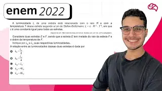 ENEM 2022 &ndash; Quest&atilde;o 148: A luminosidade L de uma estrela est&aacute; relacionada com o raio R e com
