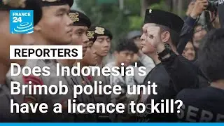 Does Indonesia's Brimob police unit have a&nbsp;licence to kill? &bull; FRANCE 24 English