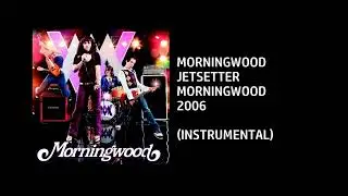 Morningwood - Jetsetter [Custom Instrumental]