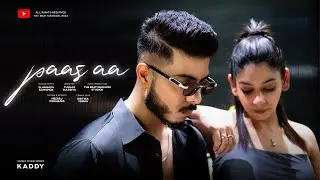 Kaddy - Paas Aa (Official Music Video) | Prod. @TsharpMajor