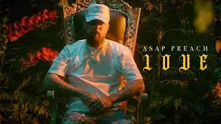 ASAP Preach - Love (Official Music Video)