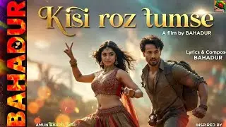 Kisi roz tumse  Hindi song।Lyrics,Composition:Bahadur।Tamanna and Tiger Shroff-inspired  (AI-model)