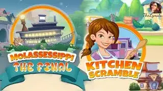 Kitchen Scramble/ The FINAL of Molassessippi/ Level 113 and 114/ Part 3