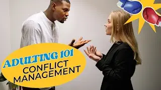Adulting 101: Conflict Management