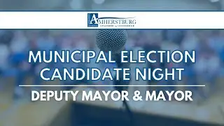 2022 Municipal Election Candidate Night - Deputy Mayor & Mayor