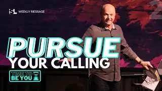 Pursue Your Calling [Time to Be You] [Solid Lives Weekly Message]