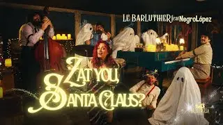 Zat You Santa Claus (Louis Armstrong) - Le BarLuthier feat NegroLópez