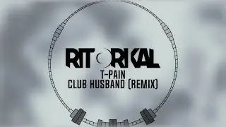 ​T-Pain - Club Husband (Ritorikal Remix) [Melodic Bass] #ClubHusbandRemix