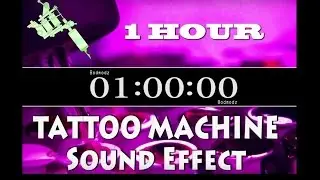 1 HOUR - TATTOO MACHINE Sound effect