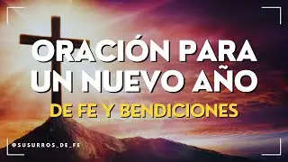 Oración para un Año lleno de Fe y Propósito | Susurros de Fe