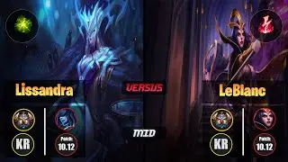 Challenger LISSANDRA [Aftershock] (Mid) VS  LEBLANC - Challenger KR Patch 10.12