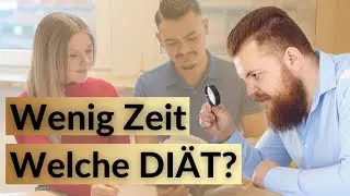Welche Di&auml;t passt zu mir mit wenig Zeit im Alltag? - Zeiteffizient und leicht abnehmen!